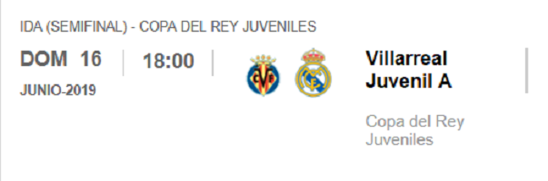 Villarreal Real Madrid Juvenil A Semifinal Copa del Rey 2019